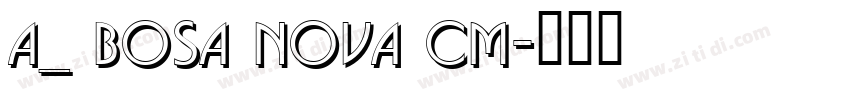 a_ Bosa Nova Cm字体转换